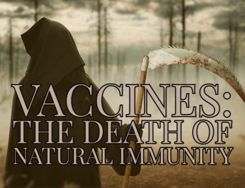 Vaccines: The Death of Natural Immunity