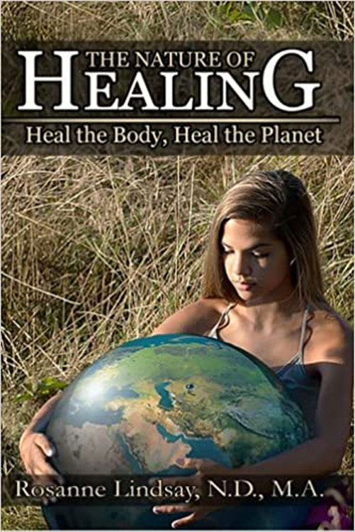 The Nature of Healing: Heal the Body, Heal the Planet